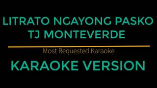 Litrato Ngayong Pasko - Tj Monteverde (Karaoke Version)