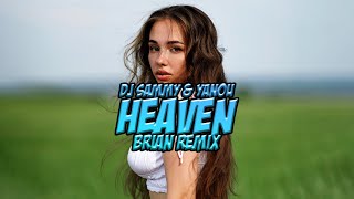 DJ Sammy & Yanou - Heaven (BRiAN Remix) 2022