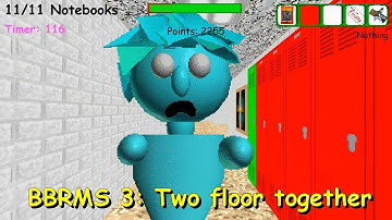 BBRMS 3: Two floor together - Baldi