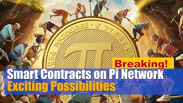Smart Contracts on Pi Network Mainnet Unveiling Exciting Possibilities