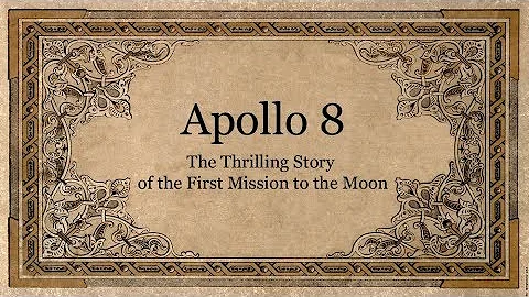 Apollo 8: The Thrilling Story of the First Mission...