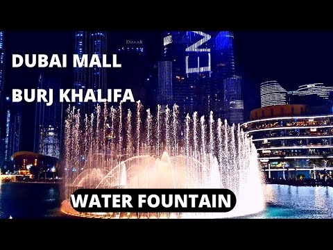 DUBAI MALL ||| BURJ KHALIFA ||| WATER FOUNTAIN ||| 2021-22