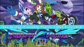 Sky Bridge-Freedom Planet 2 OST Extended screenshot 1