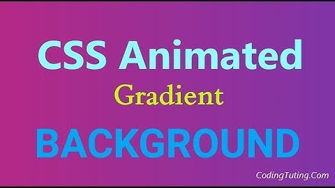 CSS Gradient Background Animation | Movable Background Animation | WWW.CodingTuting.Com