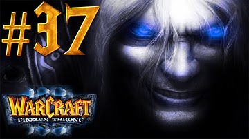 Warcraft 3 The Frozen Throne Walkthrough - Part 37 - Ascent to the Upper Kingdom