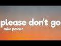 Mike Posner - Please Don't Go (Lyrics)