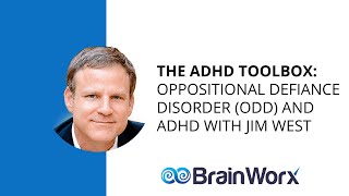 The ADHD Toolbox: Oppositional Defiance Disorder (ODD) and ADHD with Jim West