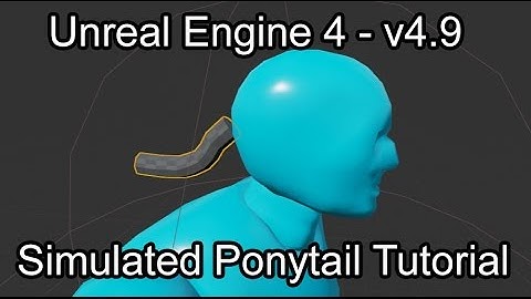 Dynamic/Simulated Ponytail (Bone Chain) Tutorial - Unreal Engine 4