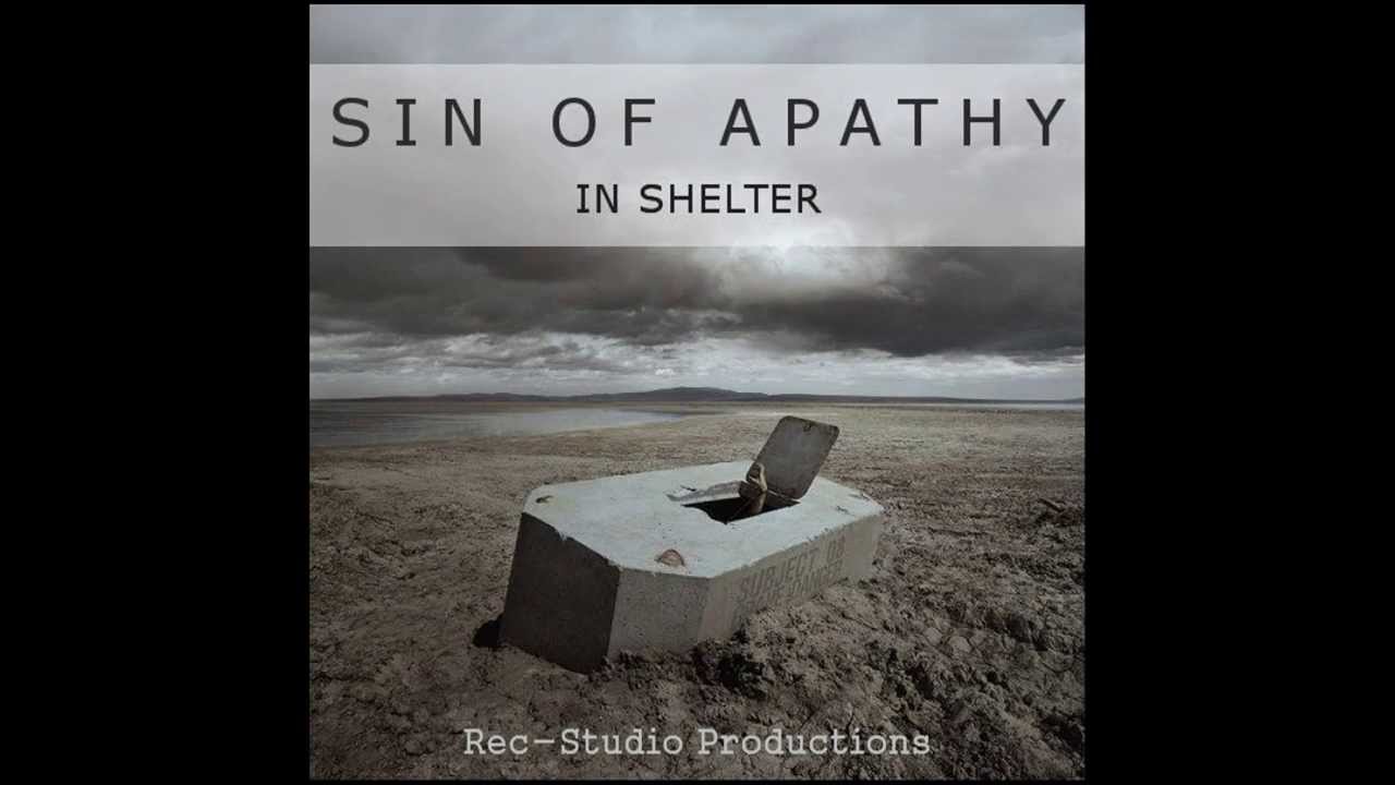 Sin Of Apathy - In Shelter (Core Studio Productions) - YouTube
