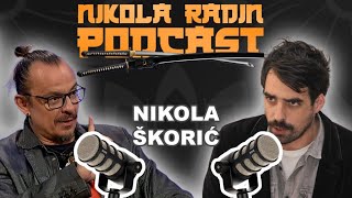 NIKOLA ŠKORIĆ - Nikola Radin Podcast