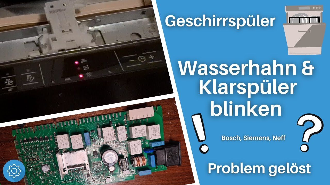 Bosch Geschirrspüler E15 + Wasserhahn Blinkt Wasserhahn und Klarspüler blinken beim Geschirrspüler Bosch Siemens