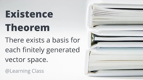 Existence Theorem (Proof) | Basis | Vector Space | Linear Algebra