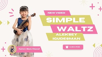 77th HKSMF Violin Duet - Junior , N220, Simple Waltz by Aleksey Igudesman 香港校際音樂節小提琴二重奏 － 初級組