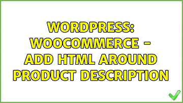 Wordpress: Woocommerce - Add HTML around Product description