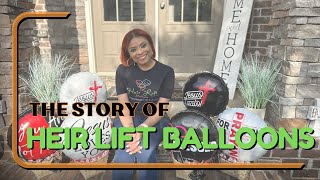 The Inspiring Story of Heir Lift Balloons 🎈✨ | Impacting Communities with Love & Encouragement!