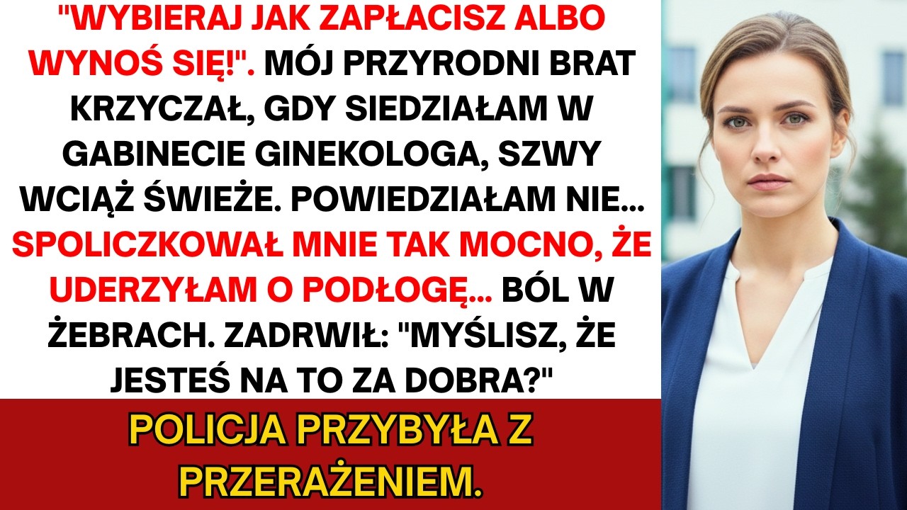Podczas rutynowej wizyty w przychodni mój przybrany brat rzucił się na mnie i uderzył tak mocno, że upadłam na kafelki. Krzyczał, żebym podpisała dokumenty, które oddadzą mu cały spadek po tacie....