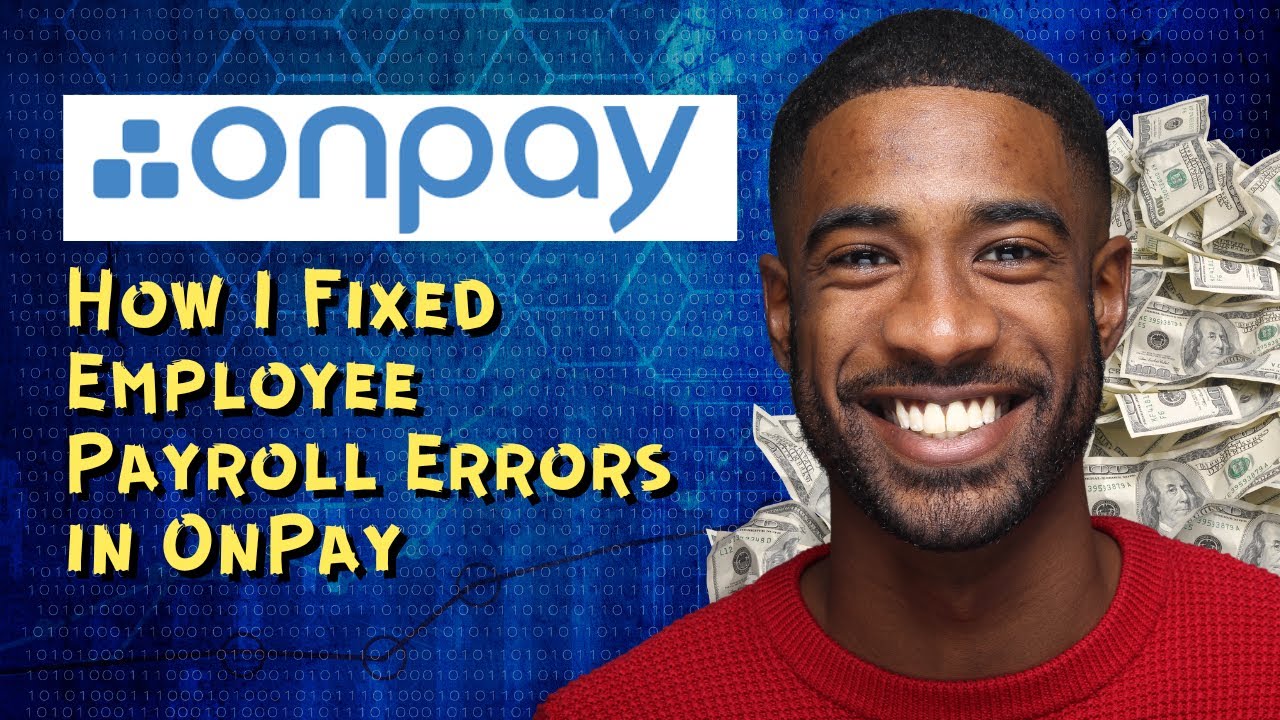 How I Fixed Employee Payroll Errors in OnPay