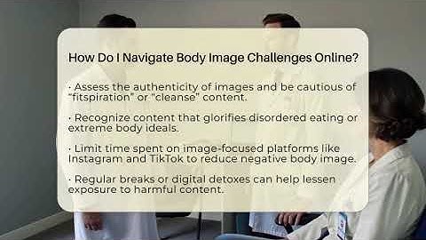 How Do I Navigate Body Image Challenges Online? - Inside Body Image