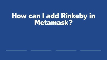 How can I add Rinkeby in Metamask?