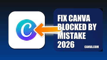 How To Fix Canva Blocked By Mistake 2026