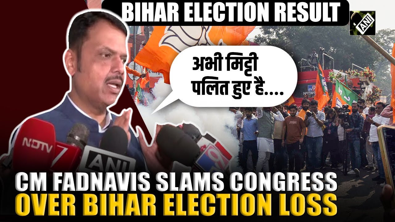 Chief Minister Devendra Fadnavis slams Congress after Mahagathbandhan’s defeat in Bihar Elections
