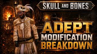 Skull and Bones Adept Modifications Breakdown. #skullandbones #ubisoft #ubisoftpartner