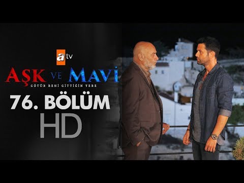 Aşk ve Mavi 76. Bölüm