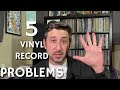 The 5 Biggest Vinyl Record Problems Right Now