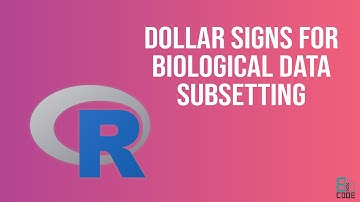 Bioinformatics: Dollar signs and double brackets | R | BioCode Ltd