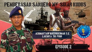 UNTOLD STORY EPS 2 # OPERASI PEMBEBASAN SANDERA MV. SINAR KUDUS DI SOMALIA OLEH TNI AL
