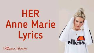 Anne Marie - Her (Lyrics) | Music Storm