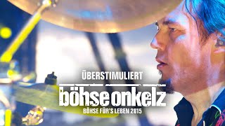 Böhse Onkelz - Überstimuliert (Böhse für&#39;s Leben 2015)