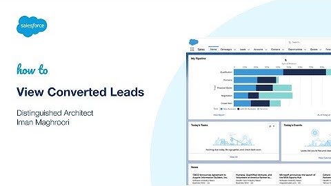 How to View Converted Leads | Salesforce Distinguished Solution Architect, Iman Maghroori