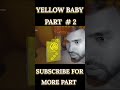 The Baby In Yellow | Techno Gamerz Gameplay Video #techno #3#viral #shorts #trending  #viralvideo