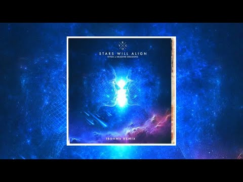 Kygo, Imagine Dragons - Stars Will Align (1BRHMV REMIX)