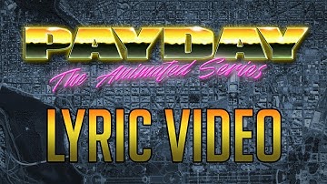 The Adventures Of The PAYDAY Crew [Lyric Video]