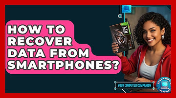 How To Recover Data From Smartphones? - Your Computer Companion