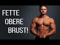 Heftige Obere Brust aufbauen | V-Ausschnitt Tipps!