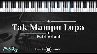 Tak Mampu Lupa – Putri Ariani (KARAOKE PIANO - MALE KEY)