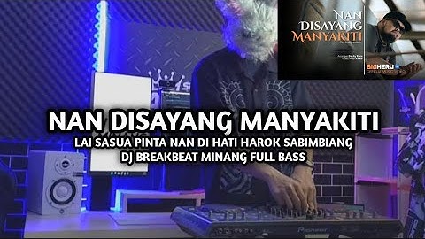 DJ Break Minang Nan Disayang Manyakiti Paling Enak 🔥 Remix Terbaru 2025