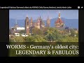 Legendary & Fabulous! Germany's oldest city, WORMS: kings & emperors, 'Small Jerusalem', M. Luther