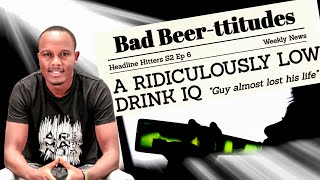 Headline Hitters 2 Ep6 - (Bad Beer-ttitudes) #DrinkIQ #PaidPartnershipWithDiageo