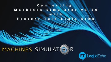 Connecting Machines Simulator with Rockwell Studio 5000 using Factory Talk Logix Echo