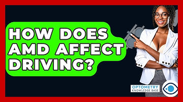 How Does AMD Affect Driving? - Optometry Knowledge Base