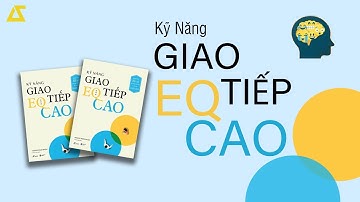 [SÁCH NÓI]  Kỹ Năng Giao Tiếp EQ Cao | [FULL]