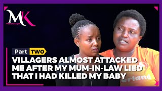 PART 2: Villagers almost attacked me after my mum-in-law lied that I had killed my baby