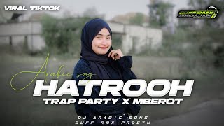 DJ ARABIC HATROOH || TRAP PARTY X MBEROT- GUFF RMX PRDCTN βΌοΈ