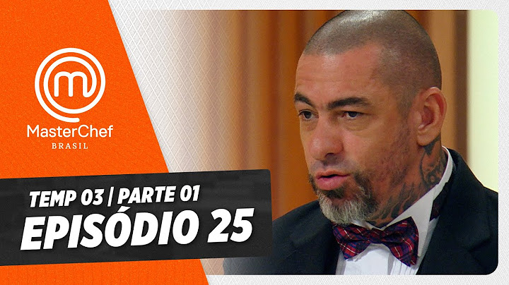 EPISÓDIO 25 - 1/5: Final!| TEMP 03 [HD] | MASTERCHEF BRASIL