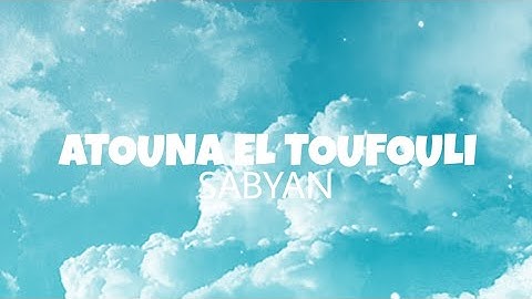 Atouna el toufouli - Sabyan (lyrics)