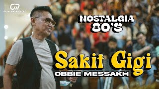 OBBIE MESSAKH AJAK SEMUA FANS BERNOSTALGIA! | SAKIT GIGI - OBBIE MESSAKH | LIVE AT SARINAH